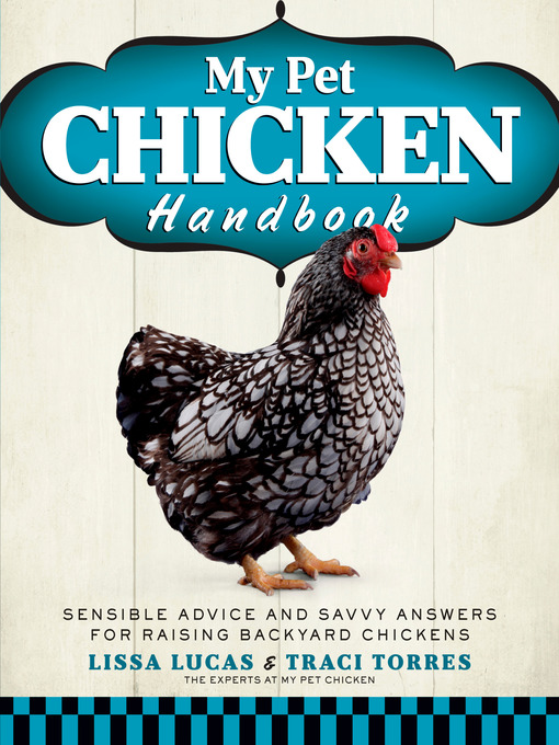 Title details for My Pet Chicken Handbook by Lissa Lucas - Available